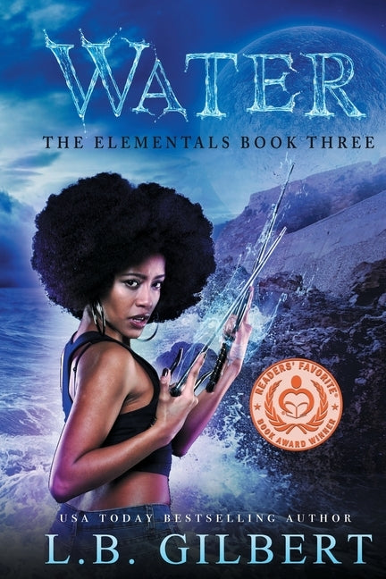 Water: A High Stakes Enemies to Lovers Paranormal Adventure by Gilbert, L. B.
