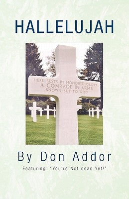 Hallelujah: Featuring: You're Not Dead Yet by Addor, Don