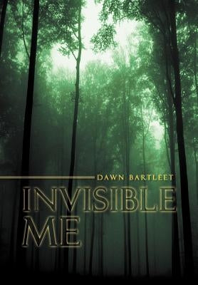 Invisible Me by Bartleet, Dawn