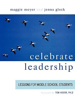 Celebrate Leadership: Lessons for Middle School Students by Meyer, Maggie