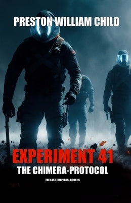 Experiment 41: The Chimera Protocol by Child, Preston William