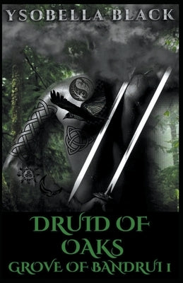 Druid of Oaks by Black, Ysobella