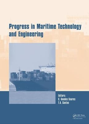 Progress in Maritime Technology and Engineering: Proceedings of the 4th International Conference on Maritime Technology and Engineering (Martech 2018) by Guedes Soares, Carlos