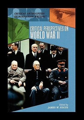 Critical Perspectives on World War II by Fiscus, James