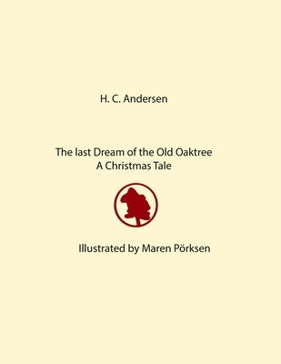 The Last Dream of the Old Oak Tree: A Christmas Tale by Pörksen, Christian