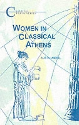 Women in Classical Athens by Blundell, Sue