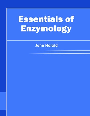 Essentials of Enzymology by Herald, John
