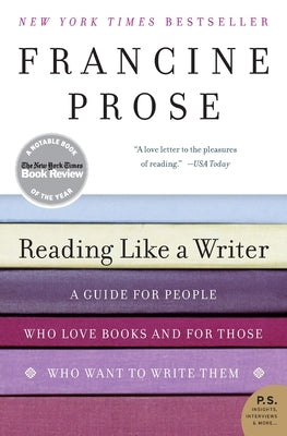 Reading Like a Writer by Prose, Francine