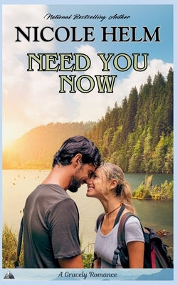 Need You Now by Helm, Nicole
