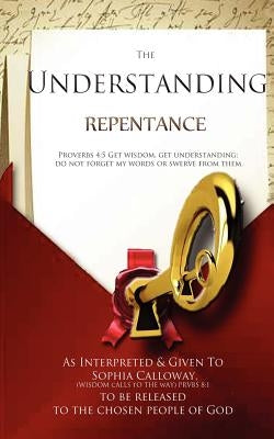 The Understanding: Repentence by Calloway, Sophia