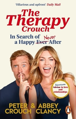 The Therapy Crouch: In Search of Happy (N)Ever After by Clancy, Abbey