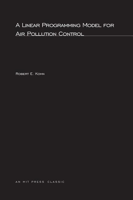 A Linear Programming Model for Air Pollution Control by Kohn, Robert