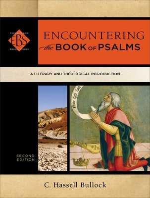 Encountering the Book of Psalms: A Literary and Theological Introduction by Bullock, C. Hassell