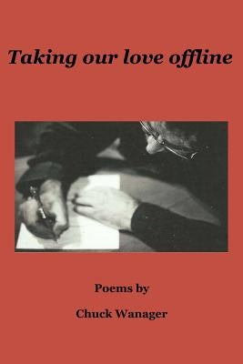Taking our love offline by Wanager, Chuck