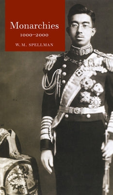 Monarchies 1000-2000 by Spellman, W. M.