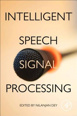Intelligent Speech Signal Processing by Dey, Nilanjan