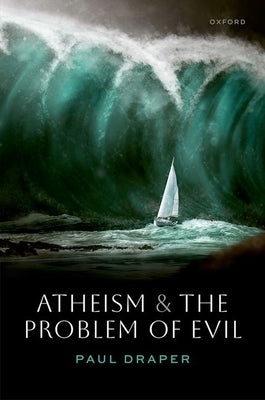 Atheism and the Problem of Evil by Draper, Paul