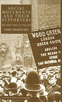 Social Movements and Their Supporters: The Greenshirts in England by Drakeford, M.