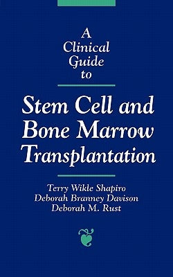 A Clinical Guide to Stem Cell and Bone Marrow Transplantation: . by Shapiro, Terry Wikle