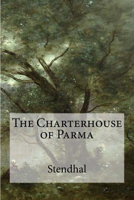 The Charterhouse of Parma by Moncrieff, C. K. Scott