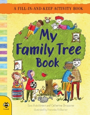 My Family Tree Book: A Fill-In-And-Keep Activity Book by Hutchinson, Sam