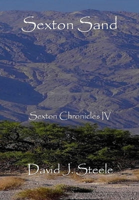 Sexton Sand (Sexton Chronicles IV) by Steele, David J.