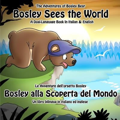 Bosley Sees the World: A Dual Language Book in Italian and English by Esha, Ozzy
