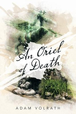 An Oriel of Death by Volrath, Adam