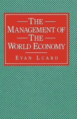 The Management of the World Economy by Luard, Evan