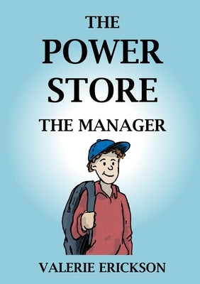 The Power Store: The Manager by Erickson, Valerie