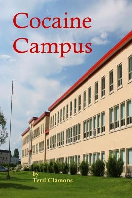 Cocaine Campus by Clamons, Terri