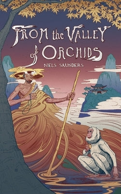 From the Valley of Orchids by Saunders, Niels