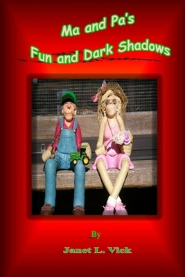 Ma and Pa's Fun and Dark Shadows by Vick, Janet L.