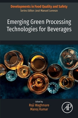 Emerging Green Processing Technologies for Beverages by Waghmare, Roji