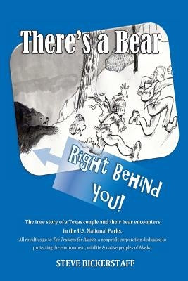 There's A Bear; There's A Bear Right Behind You by Bickerstaff, Steve