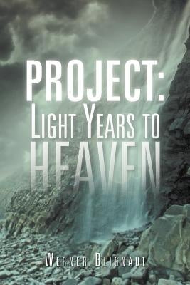 Project: Light Years to Heaven by Blignaut, Werner