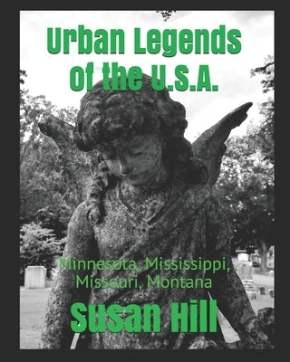 Urban Legends of the U.S.A.: Minnesota, Mississippi, Missouri, Montana by Hill, Susan