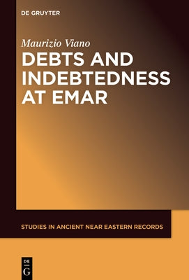 Debts and Indebtedness at Emar by Viano, Maurizio