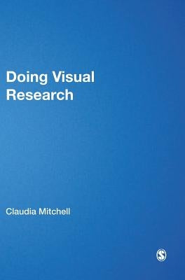 Doing Visual Research by Mitchell, Claudia