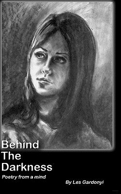 Behind The Darkness: Poetry from a mind by Gardonyi, Judy