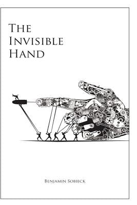 The Invisible Hand by Sobieck, Benjamin