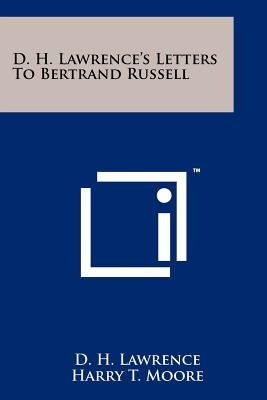 D. H. Lawrence's Letters To Bertrand Russell by Lawrence, D. H.