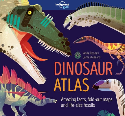 Lonely Planet Kids Dinosaur Atlas 1 by Kids, Lonely Planet