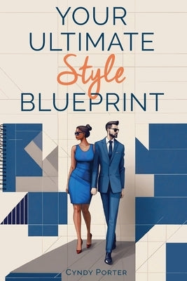 Your Ultimate Style Blueprint by Porter, Cyndy