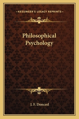 Philosophical Psychology by Donceel, J. F.