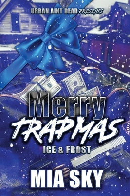 Merry Trapmas: Ice & Frost by Sky, Mia