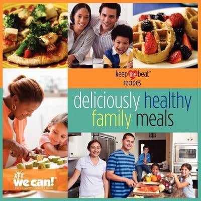 Keep the Beat Recipes: Deliciously Healthy Family Meals by Us Department Health and Human Services