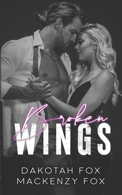 Broken Wings - A New York Love Story by Fox, Dakotah