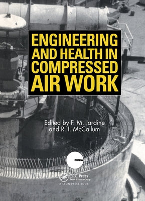 Engineering and Health in Compressed Air Work by Jardine, F. M.