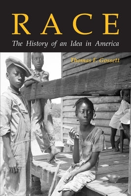 Race: The History of an Idea in America by Gossett, Thomas F.
